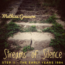 STEP II - The early years (1984) - "Streams of silence" cover art