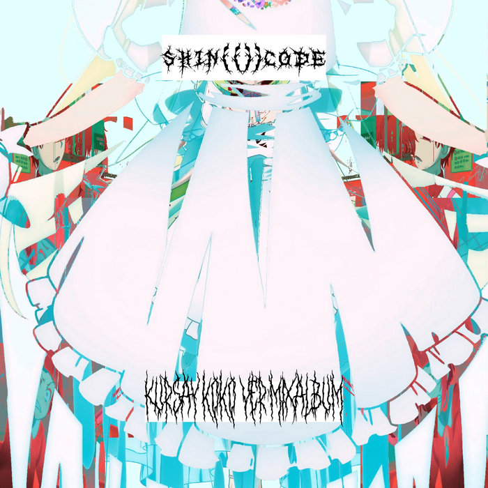 Kursay koko ver2mixminialbum | shin(())code | $uiciderecord$