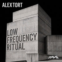 Alex Tort — Alex Tort - Low Frequency Ritual