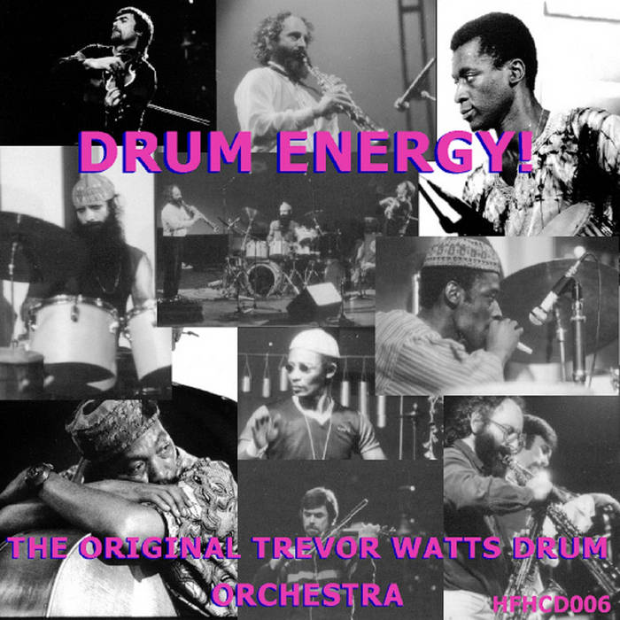 Drum Energy! The Original Trevor Watts Drum Orchestra Hi4Head