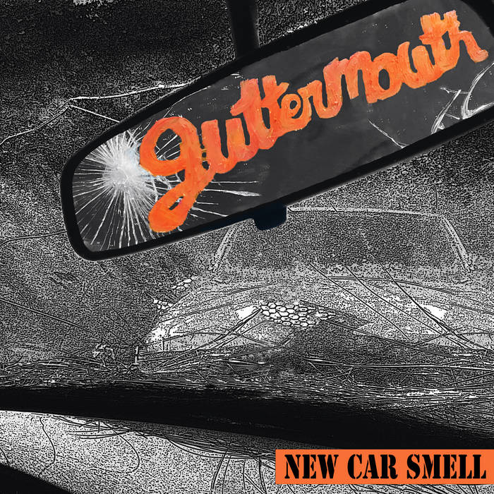 New Car Smell, Guttermouth