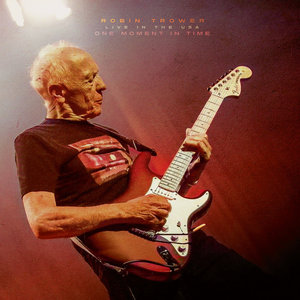 Robin Trower — One Moment In Time - Live In The USA