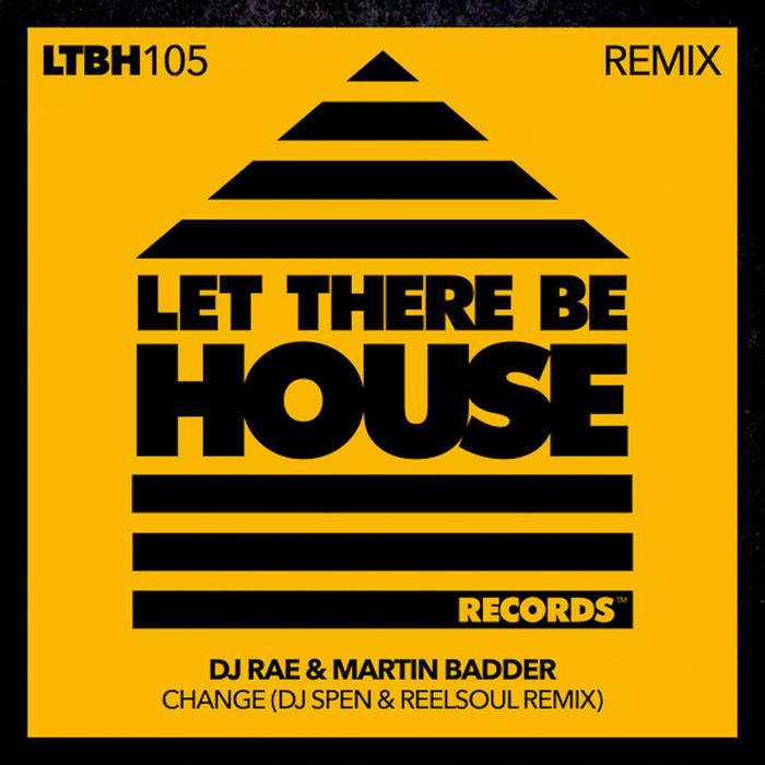 DJ Rae & Martin Badder - Change (DJ Spen & Reelsoul Remix)
