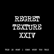 REGRET TEXTURE XXIV [TF00934] [FREE] cover art