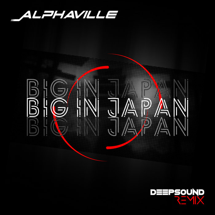 Alphaville - Big In Japan (DEEPSOUND REMIX) | Deepsound