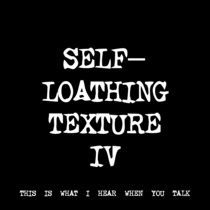 SELF-LOATHING TEXTURE IV [TF00379] [FREE] cover art