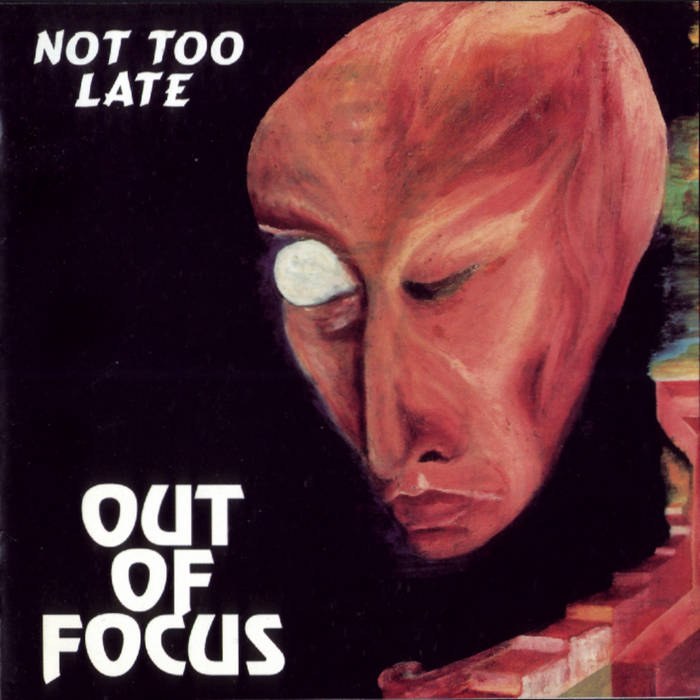 Not Too Late | Out Of Focus | Cosmic Egg