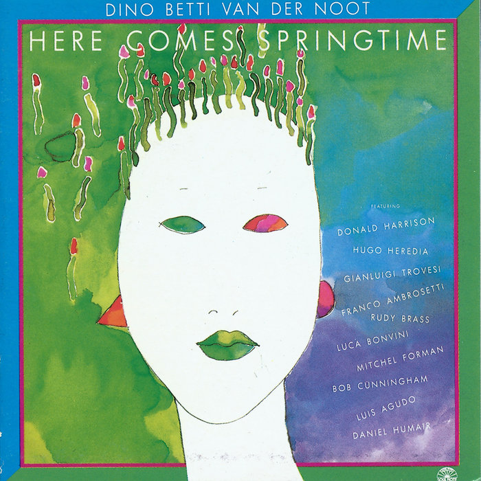 Here Comes Springtime | Dino Betti Van Der Noot | Soul Note