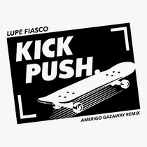Lupe Fiasco - Kick, Push (Amerigo Gazaway Remix) cover art