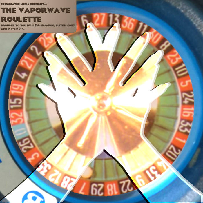 The Vaporwave Roulette | Various Artists | Freshwater Media