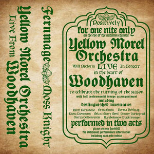 Fernmage — Yellow Morel Orchestra-Live from WoodhavenFernmage/Moss Knight