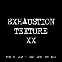 EXHAUSTION TEXTURE XX [TF00743] cover art