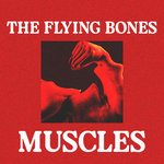 The Flying Bones - Muscles