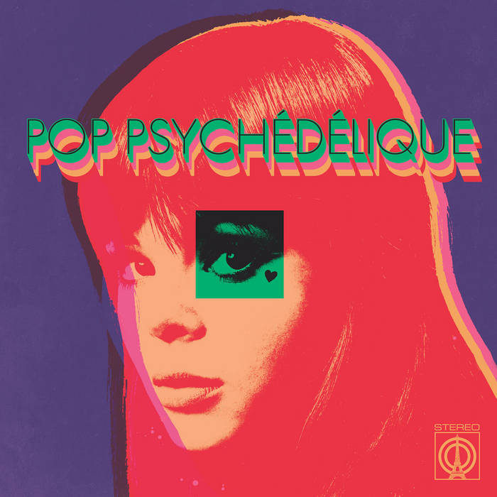 Pop Psychédélique (The Best Of French Psychedelic Pop 1964