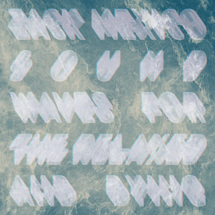 Sound Waves for the Relaxed and Dying | ZACK MEXICO