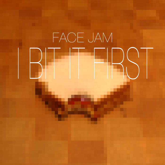I Bit It First Face Jam