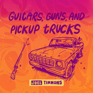 Guitars, Guns, and Pickup Trucks cover