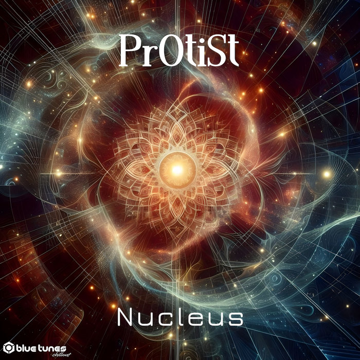 Nucleus | PrOtiSt | Blue Tunes Chillout