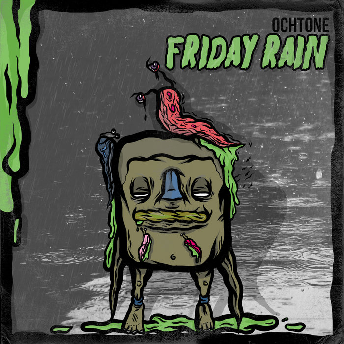 Friday Rain | Ochtone