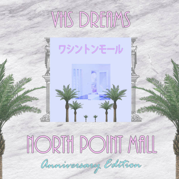 North Point Mall: Anniversary Edition | VHS Dreams™ | Celadon Plaza