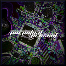 Perpetual Present — Shredded Wobble [2010]