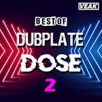 Veak - Best Of Dubplate Dose 2