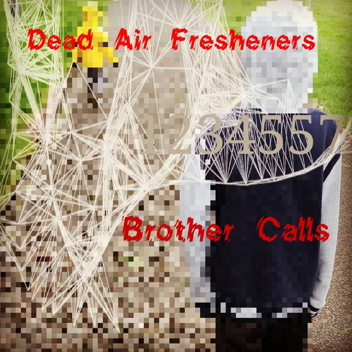 Brother Calls Dead Air Fresheners Postmoderncore