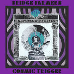 Bridge Farmers - Cosmic Trigger