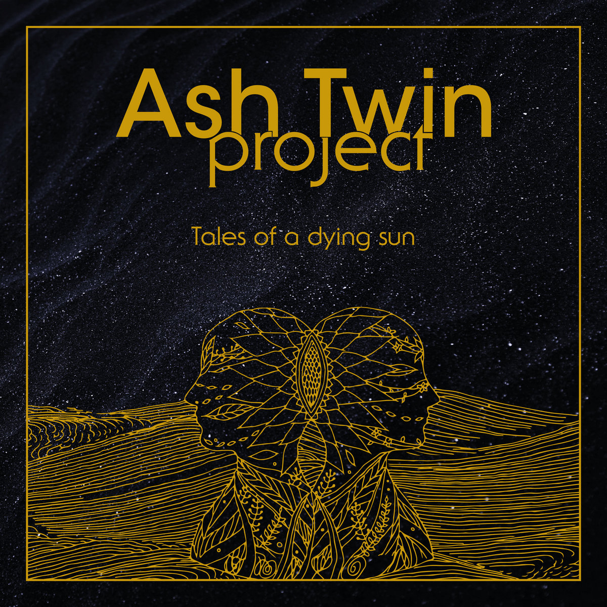 Tales of a Dying Sun | Ash Twin Project