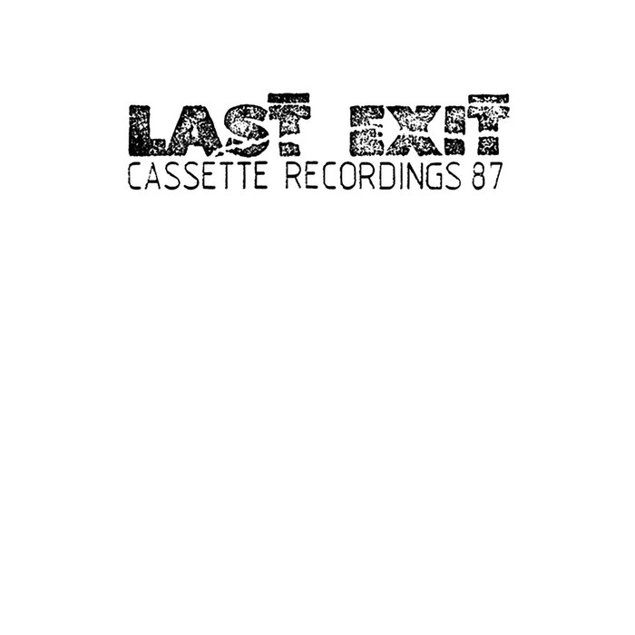 Cassette Recordings | Last Exit | Bill Laswell