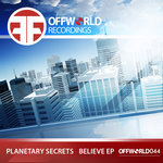 Planetary Secrets - Believe ep (Offworld044)