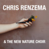 Chris Renzema & the New Nature Choir Cover Art