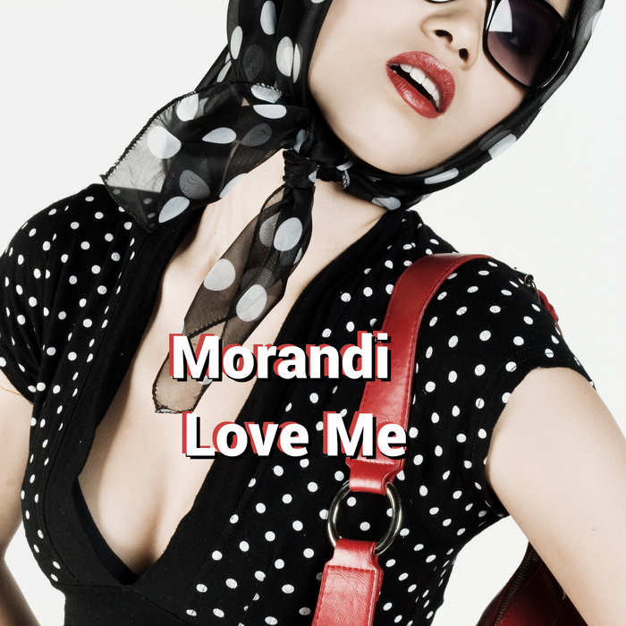 Morandi - Love Me(THE LOVERTONES 23 SLFL) | The Lovertones