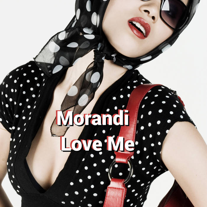 Morandi - Love Me(THE LOVERTONES 23 SLFL) | The Lovertones