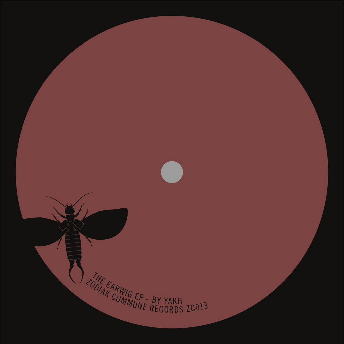 ZC013 - The Earwig EP | Yakh | Zodiak Commune Records