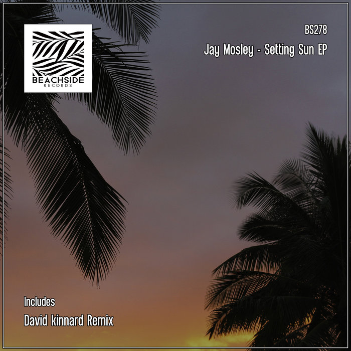 Setting Sun EP | Jay Mosley | Beachside Records