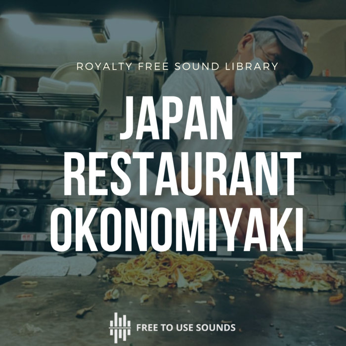 Japanese Restaurant Sound Library Okonomiyaki Osaka Freetousesounds