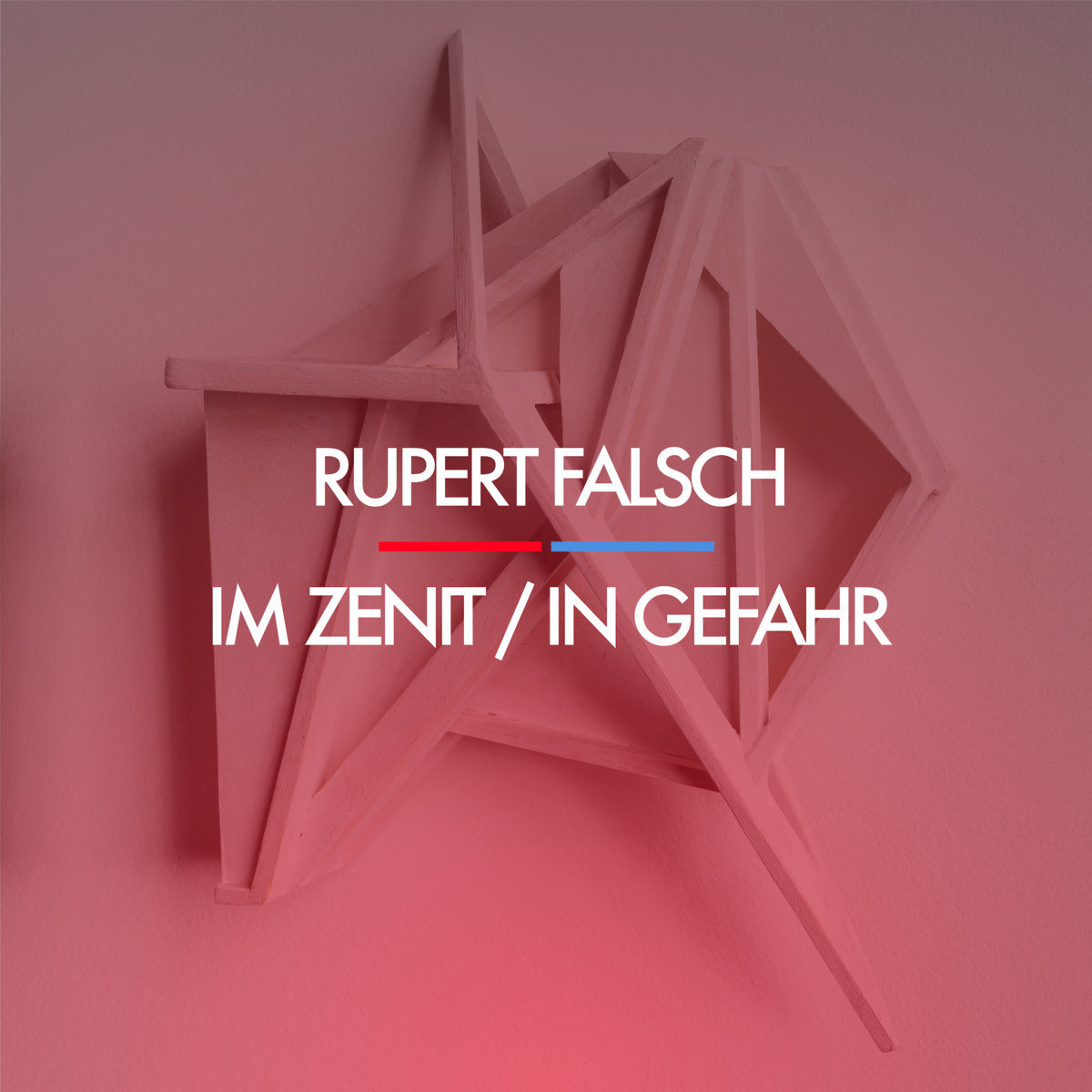Rupert Falsch – Im Zenit / In Gefahr