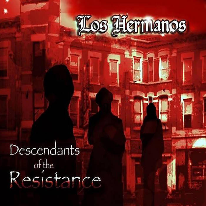 Descendants of the Resistance | Los Hermanos Detroit