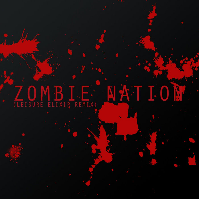 Zombie Nation (Leisure Remix) Leisure Elixir