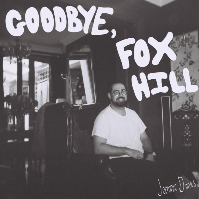 Goodbye, Fox Hill | Jominic Dones