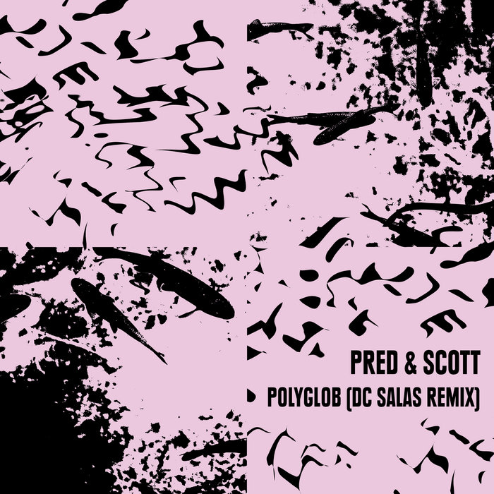 Polyglob (DC Salas remix) | Pred & Scott | biologicrecords