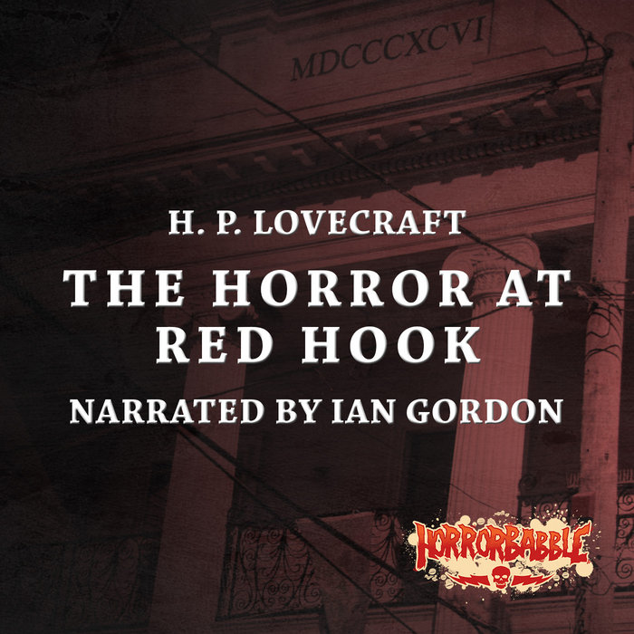 The Horror at Red Hook H. P. Lovecraft HorrorBabble