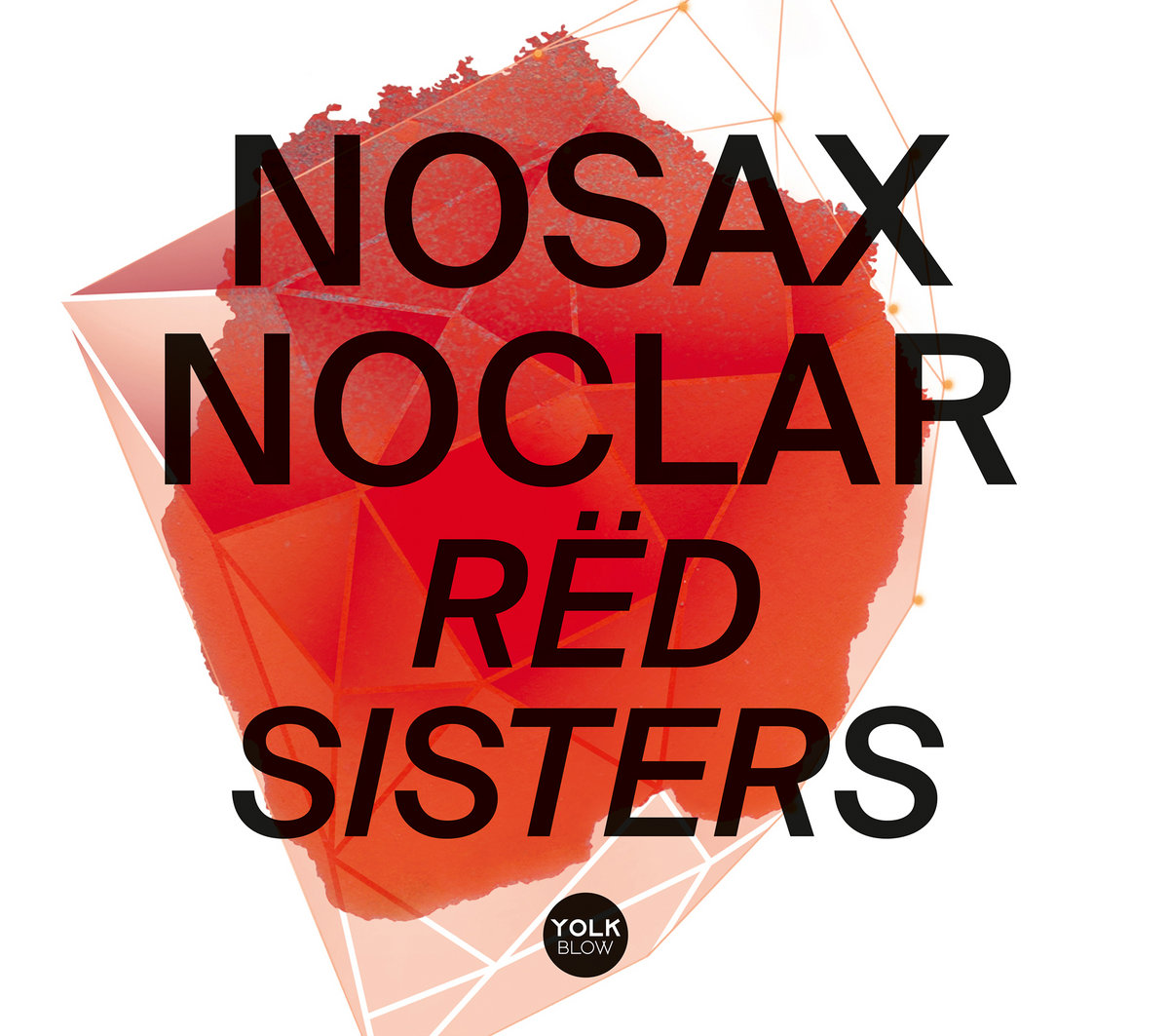 NOSAX NOCLAR Rëd Sisters | Julien Stella, Bastien Weeger | Yolk