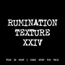 RUMINATION TEXTURE XXIV [TF00826] [FREE] cover art