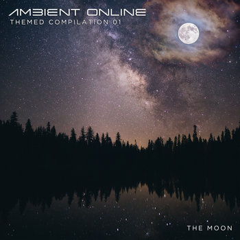 Ambient Online Themed Compilation 01: The Moon
