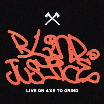 邦楽 BLIND JUSTICE / the ways of keep lives Live on Axe To Grind | Blind Justice