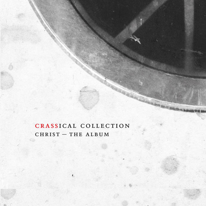 Christ - The Album (Crassical Collection) | Crass