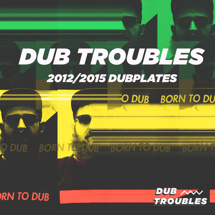 REGGAE DUBSTEP (20122015 DUBPLATES) DUB TROUBLES JIMMIE DUB TROUBLES