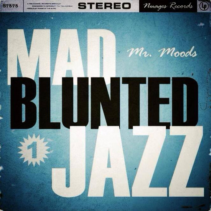 Mad Blunted Jazz Vol 1 Mr Moods
